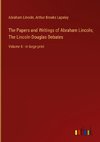 The Papers and Writings of Abraham Lincoln; The Lincoln-Douglas Debates