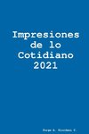 Impresiones de lo Cotidiano 2021