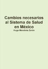 Cambios necesarios al Sistema de Salud en México