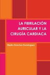 LA FIBRILACIÓN AURICULAR Y LA CIRUGÍA CARDIACA