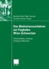 Das Mediationsverfahren am Flughafen Wien-Schwechat