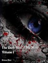 The Dark Side of My Mind - Volume 1