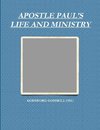 APOSTLE PAUL'S LIFE AND MINISTRY