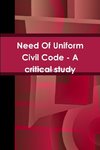 Need Of Uniform Civil Code - A critical study