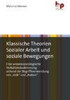 Klassische Theorien Sozialer Arbeit und soziale Bewegungen