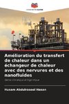 Amélioration du transfert de chaleur dans un échangeur de chaleur avec des nervures et des nanofluides