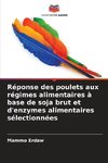 Réponse des poulets aux régimes alimentaires à base de soja brut et d'enzymes alimentaires sélectionnées