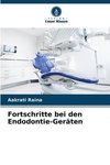 Fortschritte bei den Endodontie-Geräten