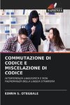 COMMUTAZIONE DI CODICE E MISCELAZIONE DI CODICE