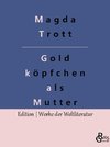 Goldköpfchen als Mutter