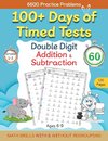 100+ Days of Timed Tests - Double Digit Addition and Subtraction Practice Workbook, Math Drills for Grade 1-3, Ages 6-9