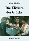 Die Elixiere des Glücks