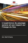 L'expérience du paysage sonore et son impact sur l'image du lieu