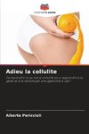 Adieu la cellulite