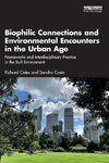 Biophilic Connections and Environmental Encounters in the Urban Age