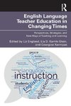 English Language Teacher Education in Changing Times