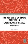 The New Logic of Sexual Violence in Enlightenment France