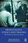 Primatology, Ethics and Trauma