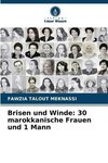 Brisen und Winde: 30 marokkanische Frauen und 1 Mann