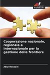 Cooperazione nazionale, regionale e internazionale per la gestione delle frontiere