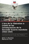 L'ère de la libération à LIGAO et les conséquences de la Seconde Guerre mondiale 1944-1945