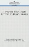 Theodore Roosevelt's Letters to His Children