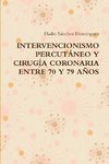 INTERVENCIONISMO PERCUTÁNEO Y CIRUGÍA CORONARIA ENTRE 70 Y 79 AÑOS