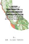 The History and Transformation of the California Workers' Compensation System and the Impact of Senate Bill 899 and the Current Law Senate Bill 863