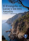 El Evangelio de Lucas y los tres Amados