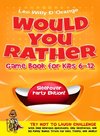 Would You Rather Game Book for Kids 6-12 | Sleepover Party Edition!