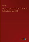 Urkunden und Akten zur Geschichte der Stadt Koblenz bis zum Jahre 1500