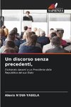 Un discorso senza precedenti,