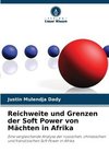 Reichweite und Grenzen der Soft Power von Mächten in Afrika