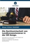 Die Rechtssicherheit von Landkonzessionären in der DR Kongo.