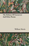 The Defence Of Guenevere And Other Poems