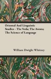 Oriental And Linguistic Studies - The Veda; The Avesta; The Science of Language