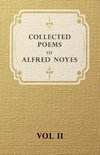 Collected Poems of Alfred Noyes - Vol. II - Drake, the Enchanted Island, New Poems