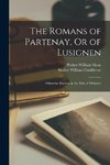 The Romans of Partenay, Or of Lusignen: Otherwise Known As the Tale of Melusine