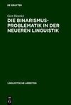 Die Binarismus-Problematik in der neueren Linguistik