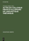 Actes du colloque franco-allemand de linguistique théorique