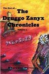 The Best of the Druggo Zanyx Chronicles, Volume 1