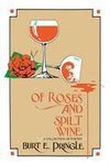 Of Roses and Spilt Wine