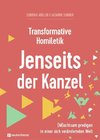 Transformative Homiletik - Jenseits der Kanzel