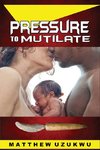 Pressure To Mutilate