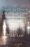 Death by Church, Life Through Christ