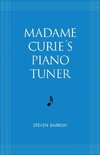 Madame Curie's Piano Tuner