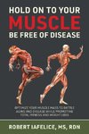 Hold On to Your MUSCLE, Be Free of Disease