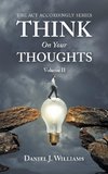 Think on Your Thoughts Volume Ii