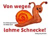 Von wegen lahme Schnecke