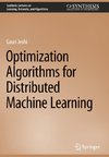 Optimization Algorithms for Distributed Machine Learning